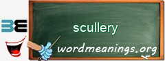 WordMeaning blackboard for scullery